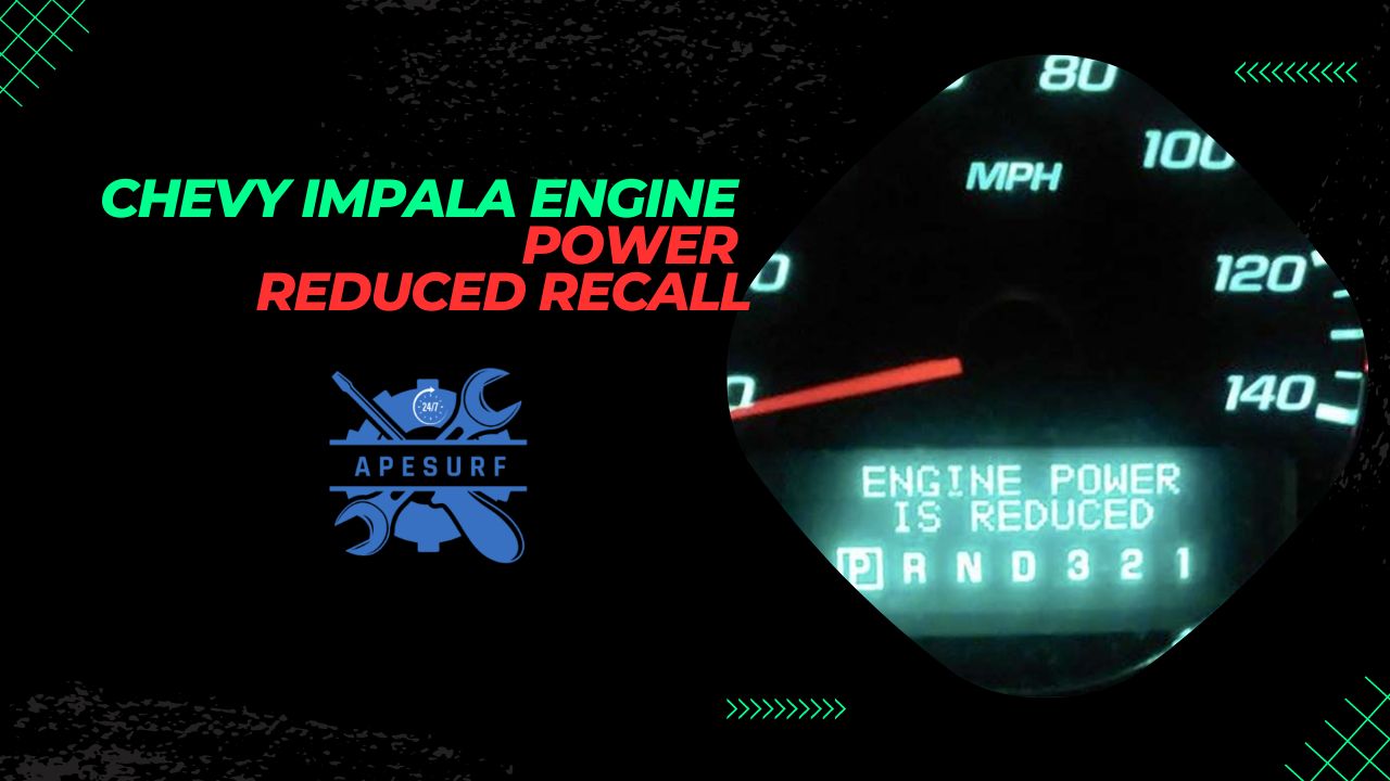 Chevy Impala Engine Power Reduced Recall What You Need to Know