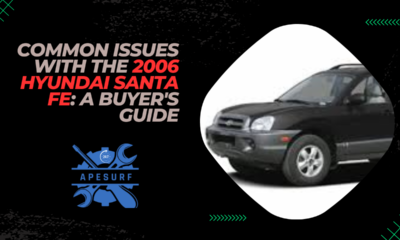 Common Issues with the 2006 Hyundai Santa Fe A Buyer's Guide