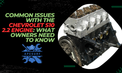 Common Issues with the Chevrolet S10 2.2 Engine What Owners Need to Know