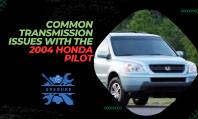 Common Transmission Issues with the 2004 Honda Pilot Solutions and Tips