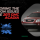 Exploring the Common Issues of the 2011 GMC Acadia