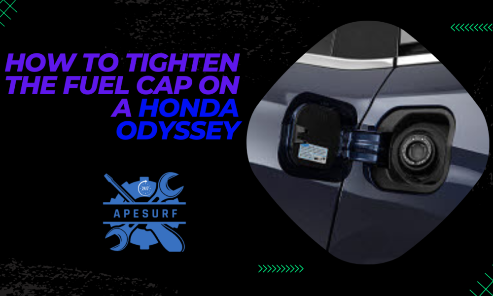 How to Tighten the Fuel Cap on a Honda Odyssey