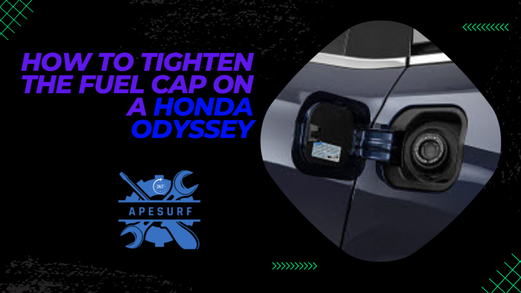 How to Tighten the Fuel Cap on a Honda Odyssey ApeSurf Blog