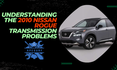 Understanding the 2010 Nissan Rogue Transmission Problems