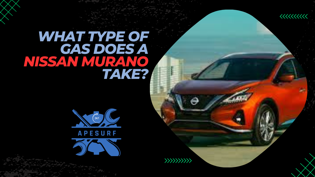 What type of gas does a Nissan Murano take