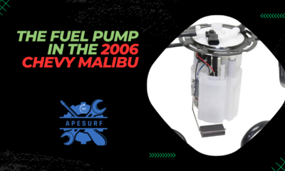 The Fuel Pump in the 2006 Chevy Malibu