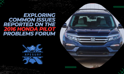 Exploring Common Issues Reported on the 2016 Honda Pilot Problems Forum