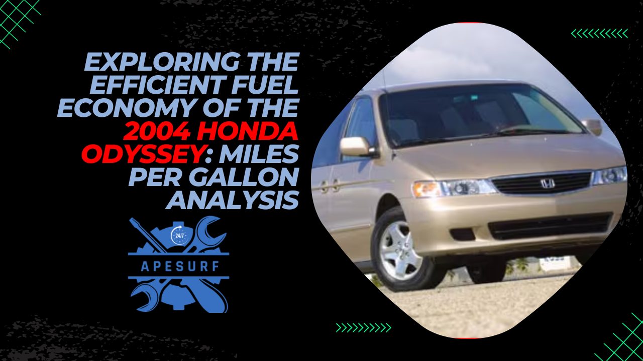 Exploring the Efficient Fuel Economy of the 2004 Honda Odyssey Miles per Gallon Analysis