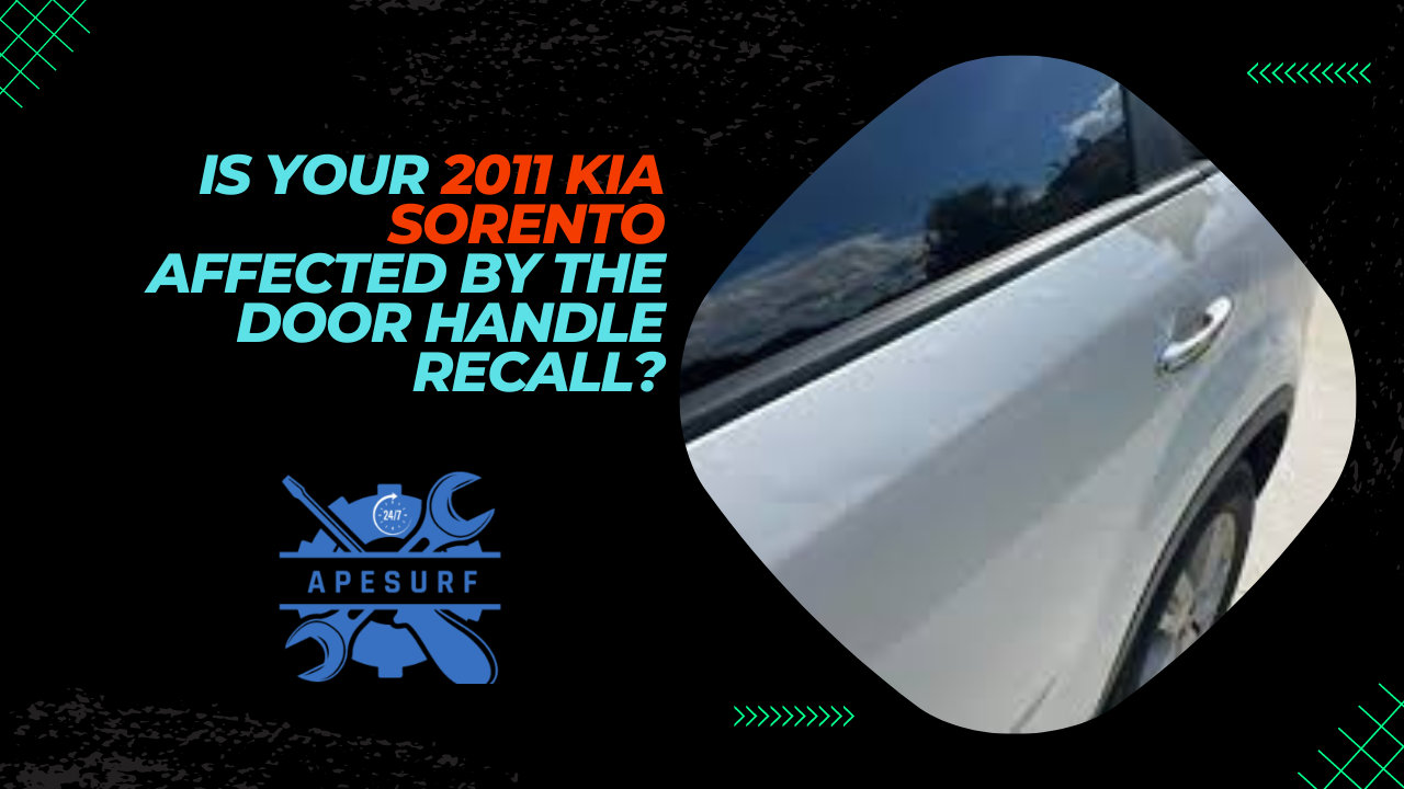 Is Your 2011 Kia Sorento Affected by the Door Handle Recall?