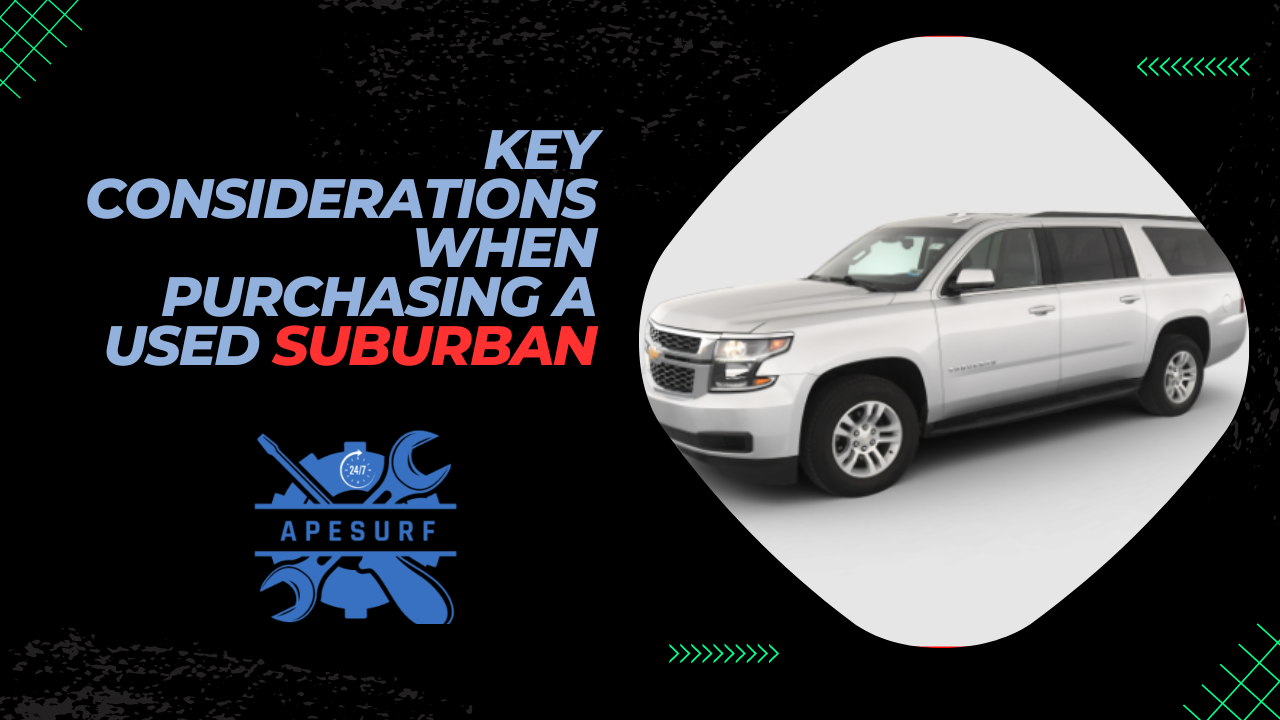 Key Considerations When Purchasing a Used Suburban