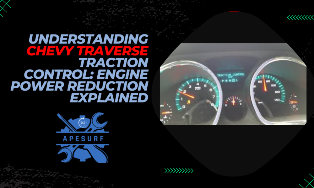 Understanding Chevy Traverse Traction Control Engine Power Reduction