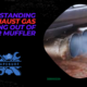 Understanding the Exhaust Gas Coming Out of Your Muffler