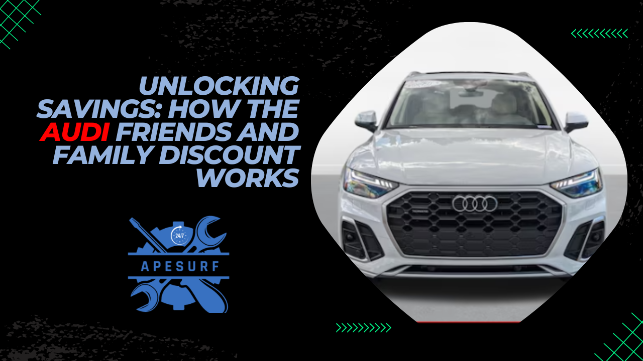 Unlocking Savings How the Audi Friends and Family Discount Works