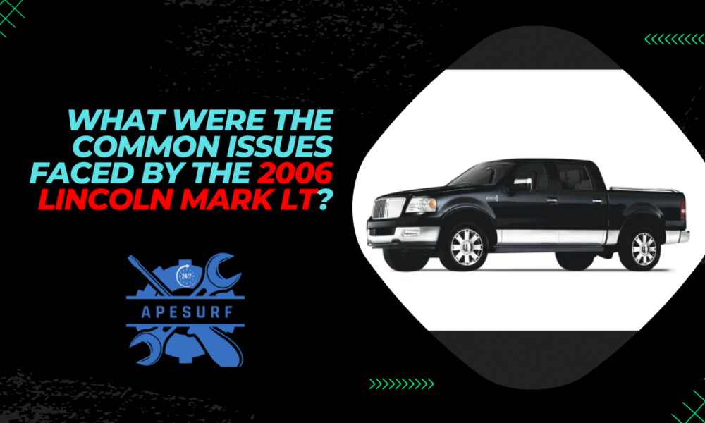 What Were the Common Issues Faced by the 2006 Lincoln Mark LT?