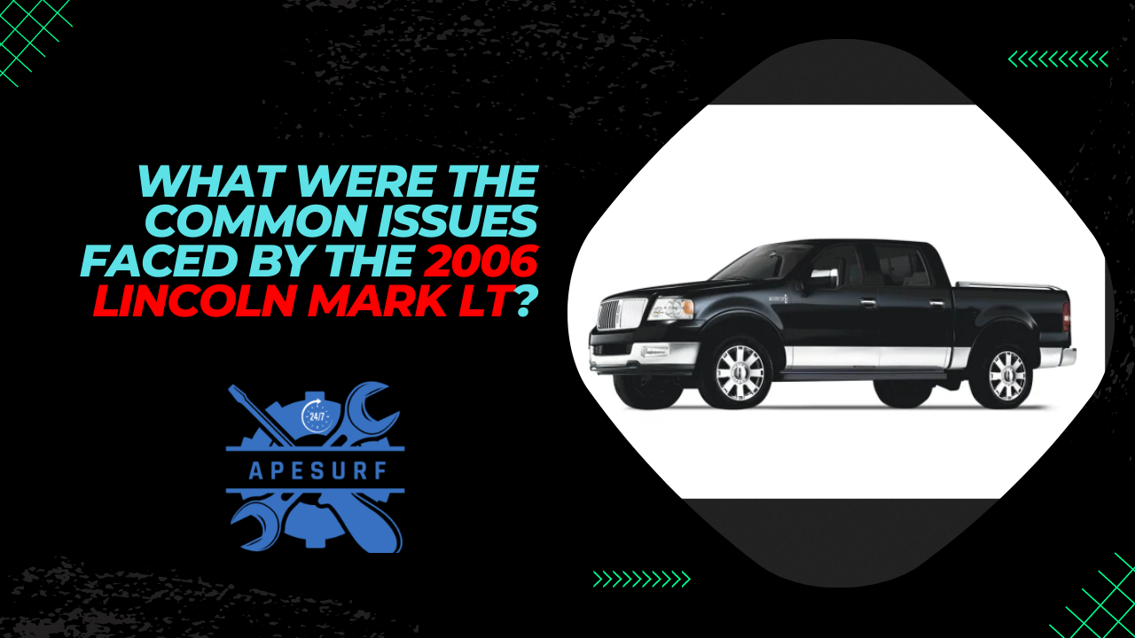 What Were the Common Issues Faced by the 2006 Lincoln Mark LT?