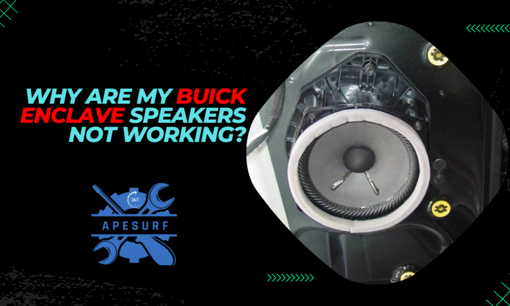 Why are my Buick Enclave speakers not working?