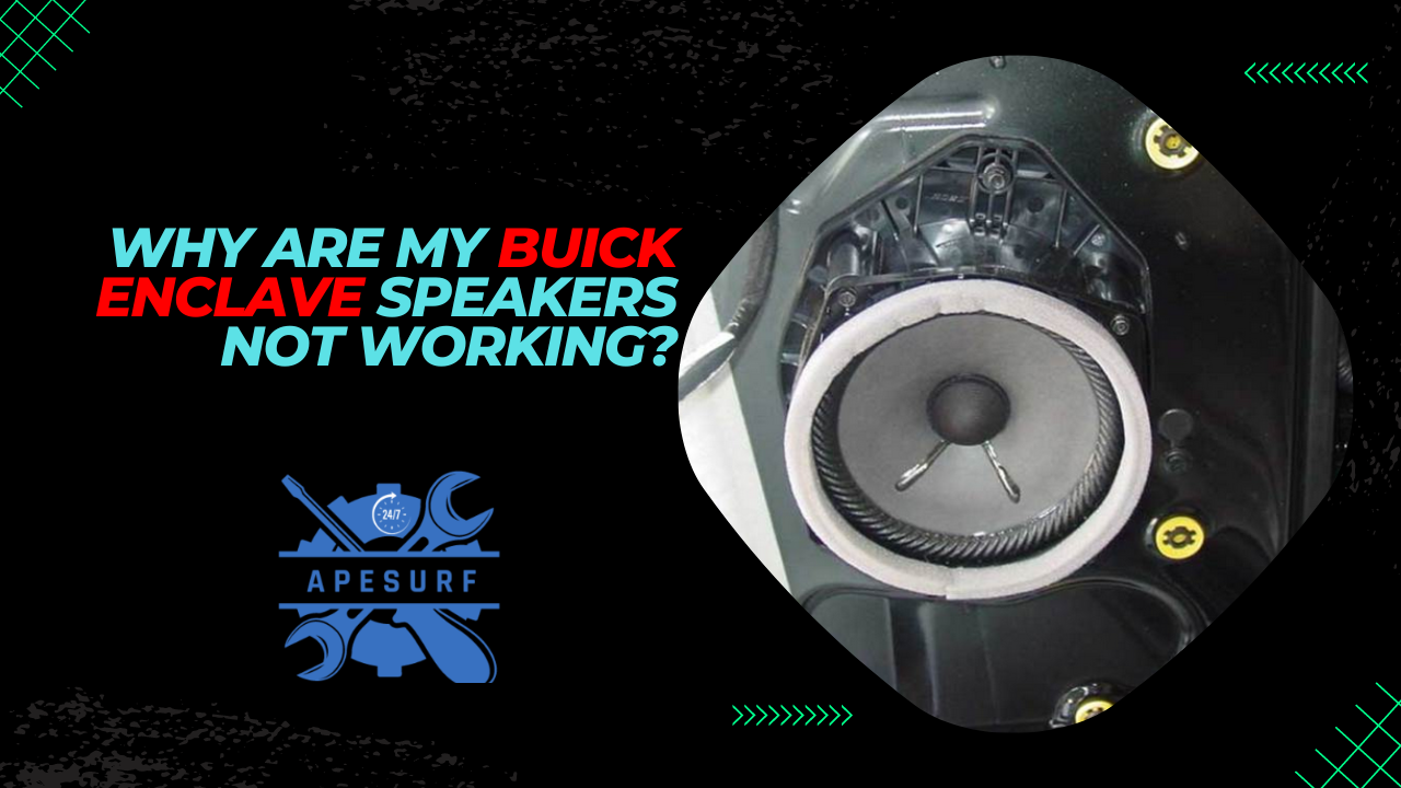 Why are my Buick Enclave speakers not working?