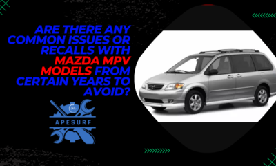 Are there any common issues or recalls with Mazda MPV models from certain years to avoid