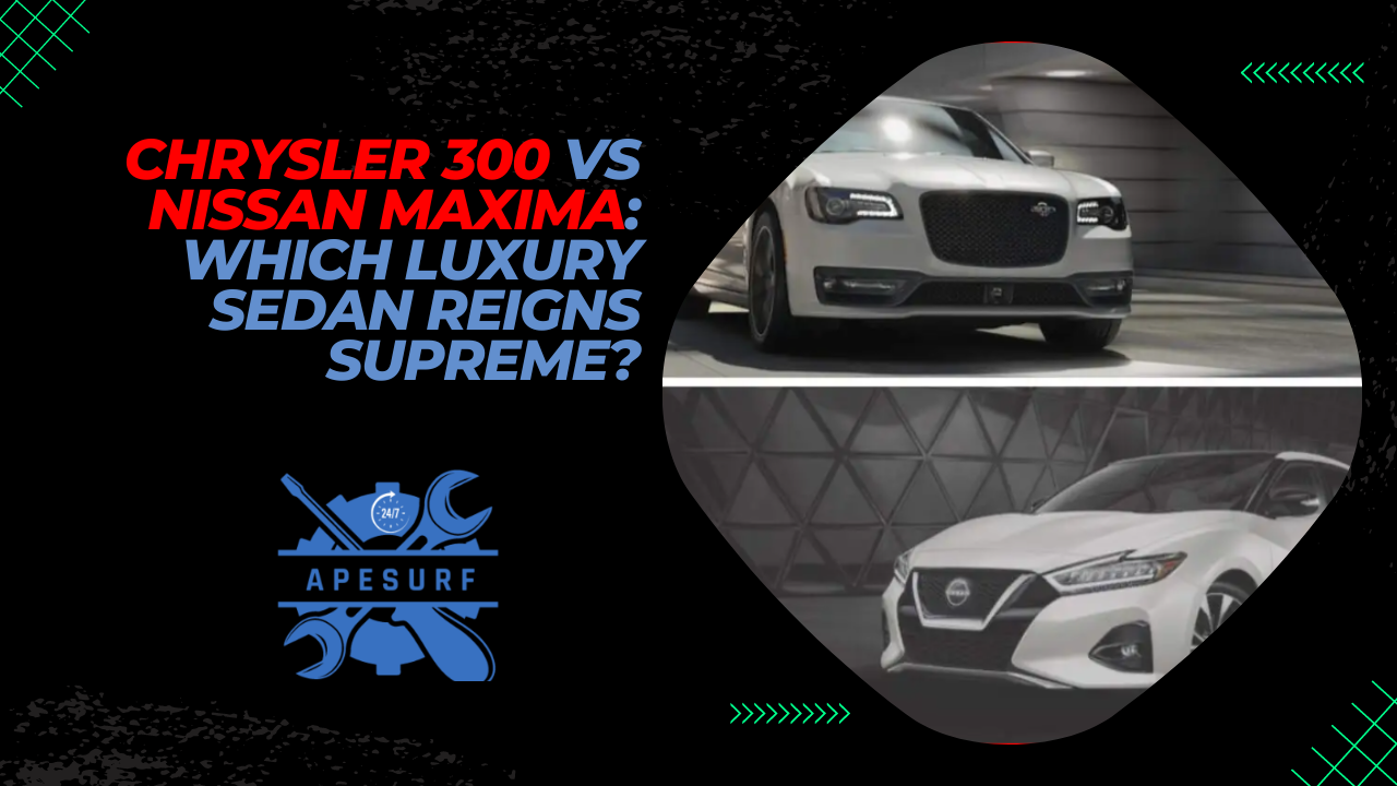 Chrysler 300 vs Nissan Maxima Which Luxury Sedan Reigns Supreme