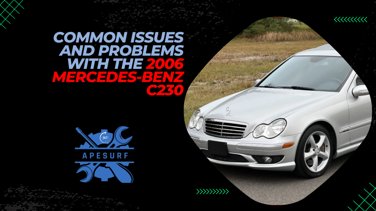 Common Issues and Problems with the 2006 Mercedes-Benz C230