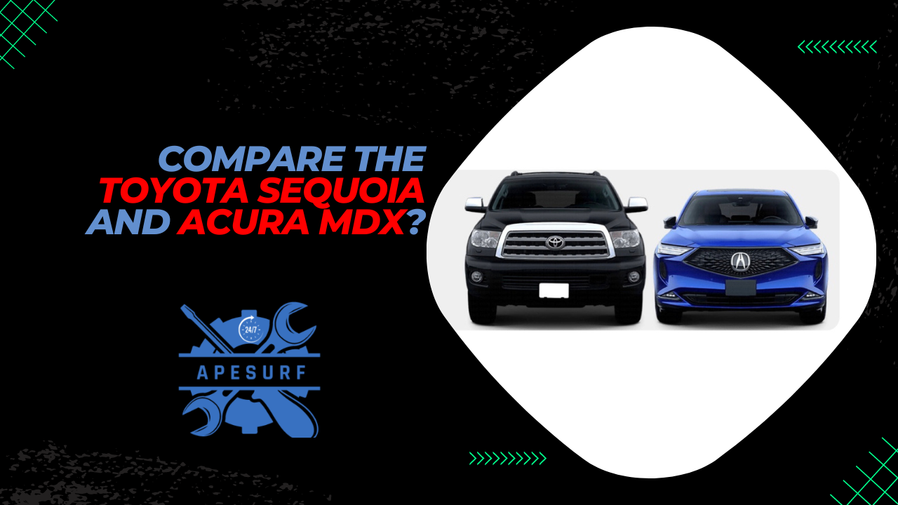 Compare the Toyota Sequoia and Acura MDX