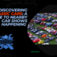 Discovering Classic Cars A Guide to Nearby Car Shows Happening