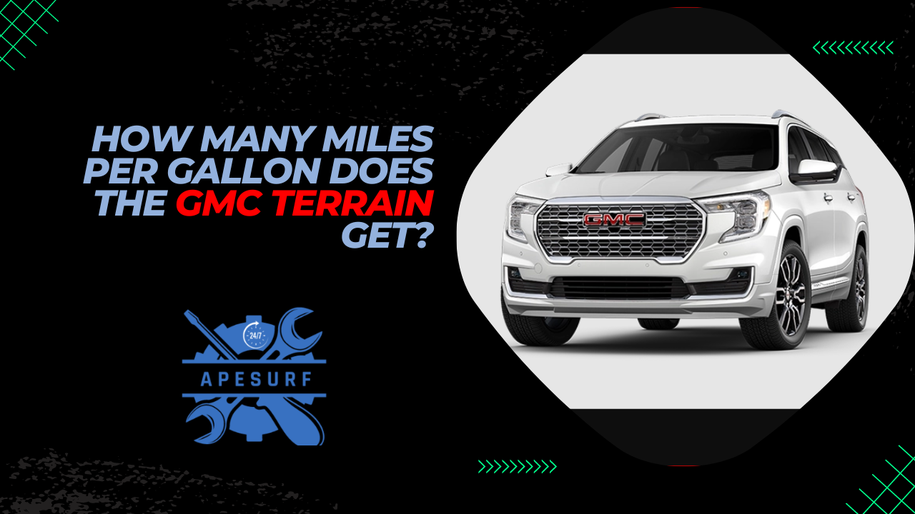 How Many Miles Per Gallon Does the GMC Terrain Get