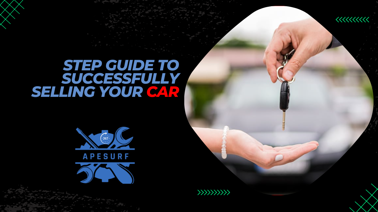 Step Guide to Successfully Selling Your Car