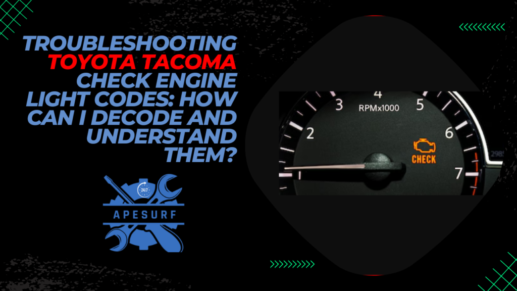 Troubleshooting Toyota Tacoma Check Engine Light Codes: How Can I