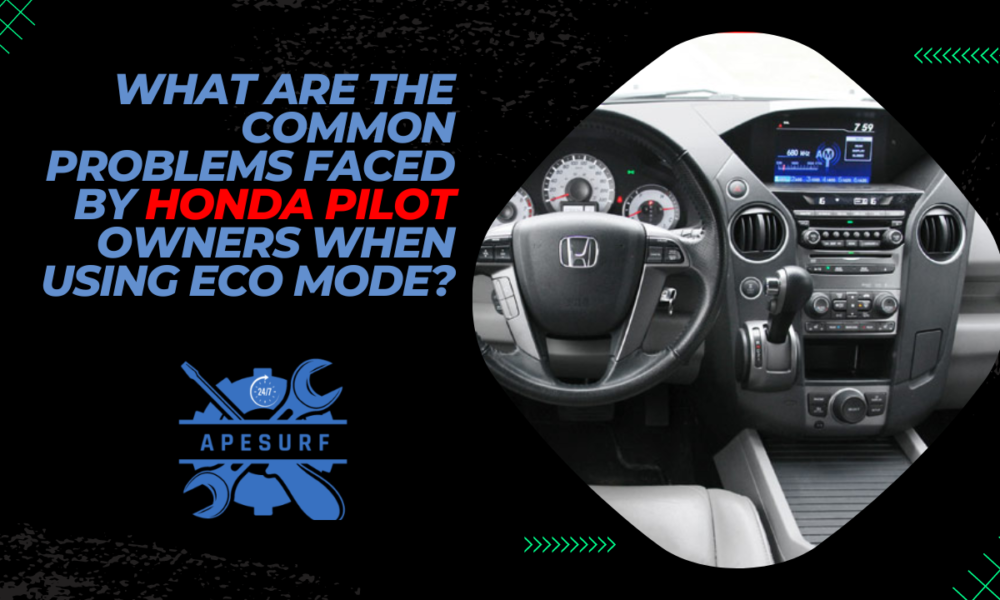 What are the common problems faced by Honda Pilot owners when using eco mode