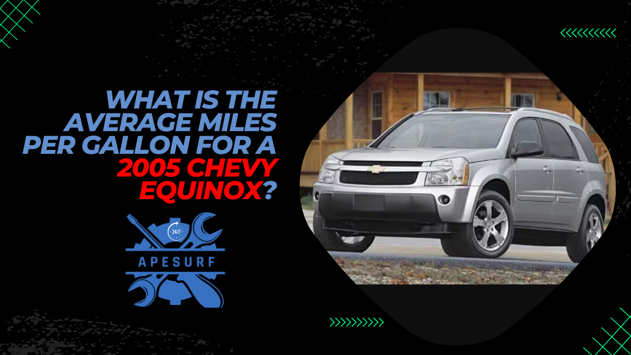 What is the average miles per gallon for a 2005 Chevy Equinox