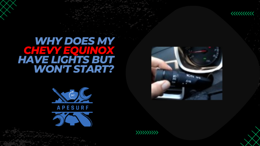 Chevy Equinox Won T Start But Lights Come Onnull