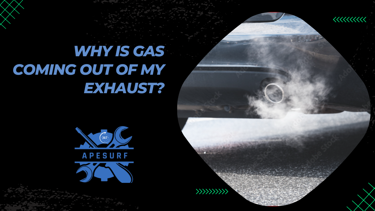 Why is Gas Coming Out of My Exhaust