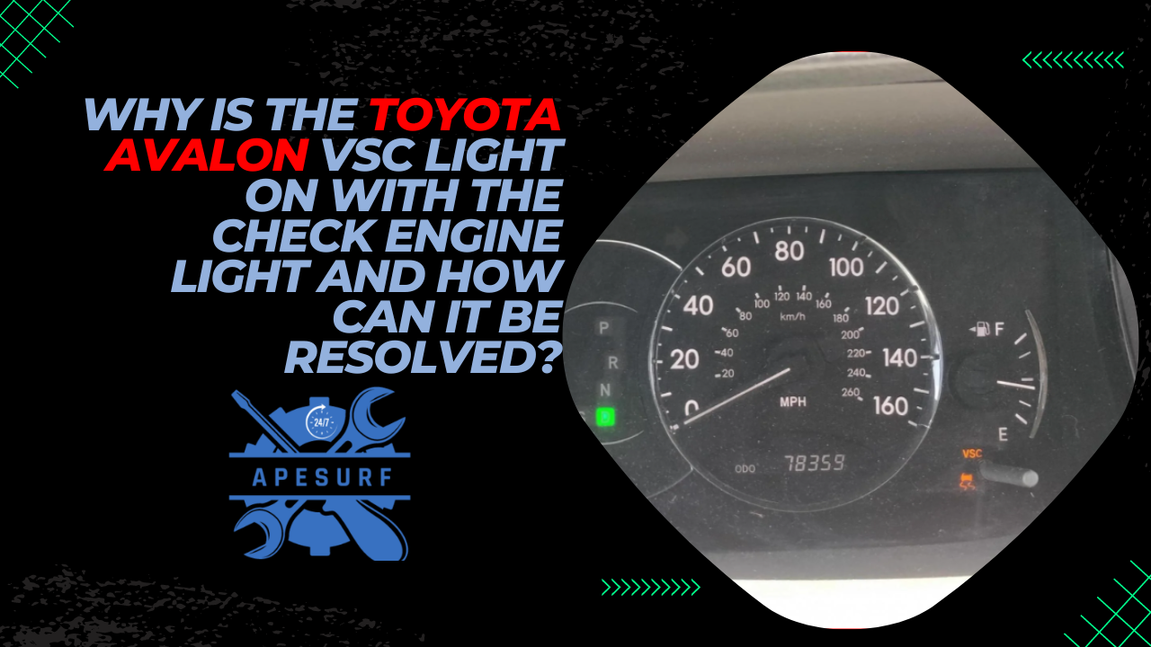 Why is the Toyota Avalon VSC light on with the check engine light and how can it be resolved