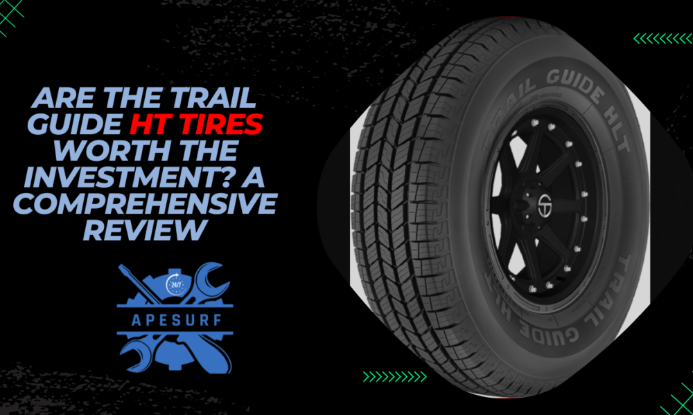 Are the Trail Guide HT Tires Worth the Investment A Comprehensive Review