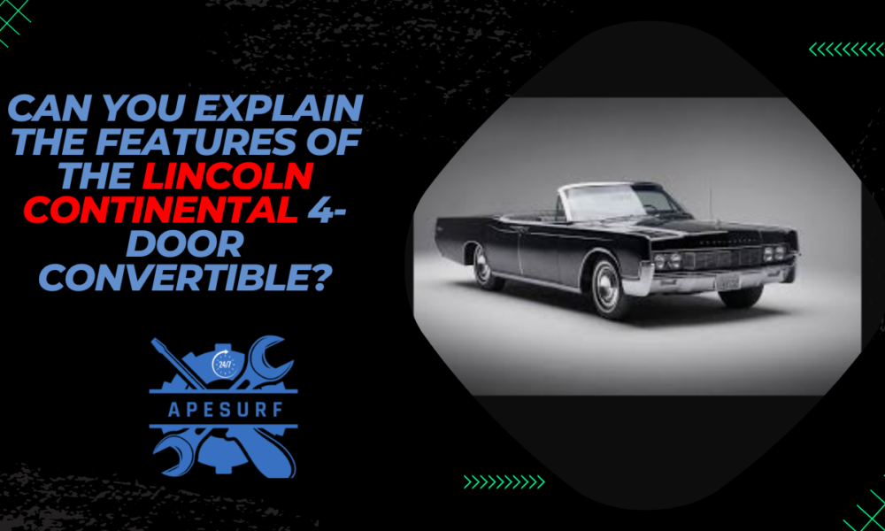 Can you explain the features of the Lincoln Continental 4-door convertible