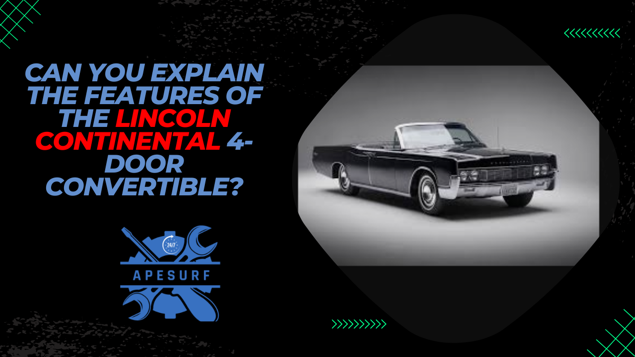 Can you explain the features of the Lincoln Continental 4-door convertible