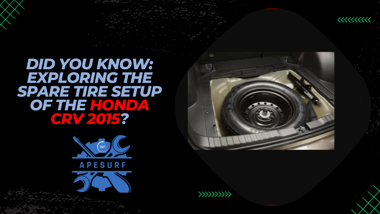 Did You Know Exploring the Spare Tire Setup of the Honda CRV 2015