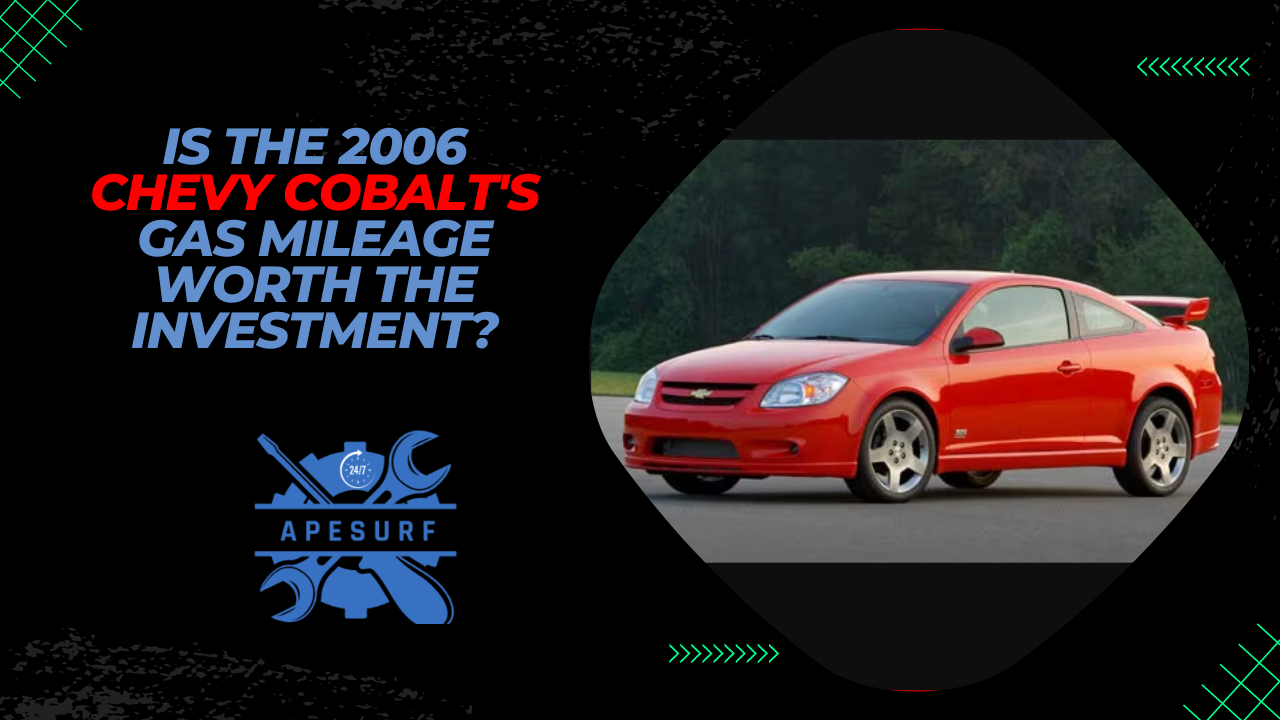 Is the 2006 Chevy Cobalt's Gas Mileage Worth the Investment