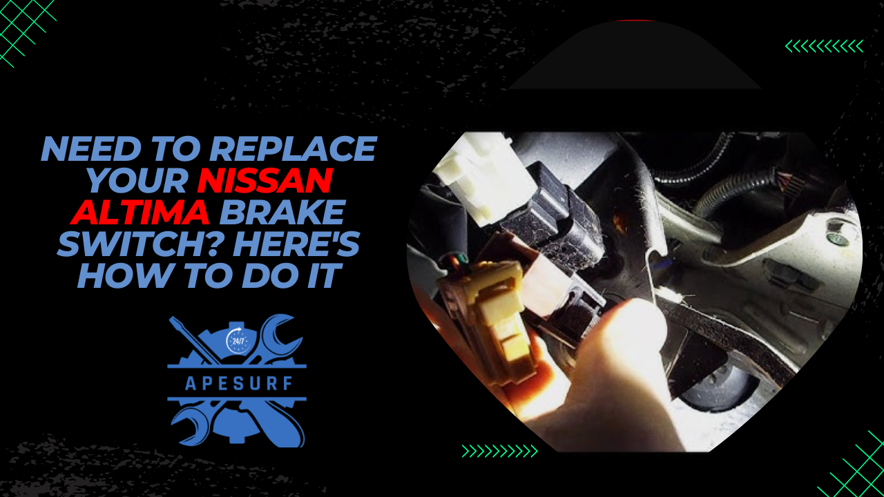 Need to Replace Your Nissan Altima Brake Switch Here's How to Do It