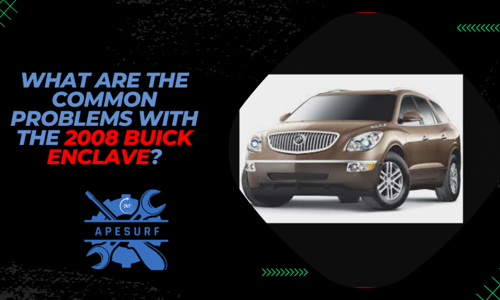 What are the common problems with the 2008 Buick Enclave