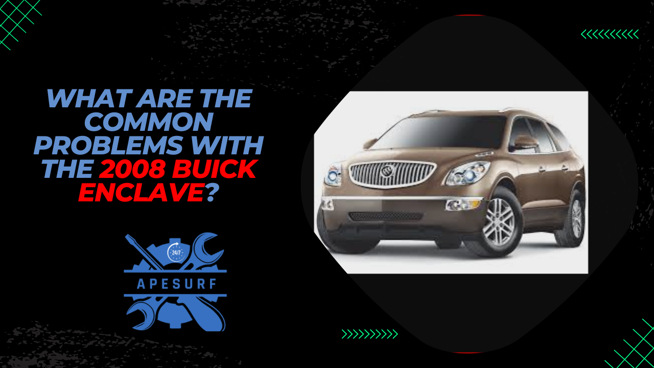 What are the common problems with the 2008 Buick Enclave