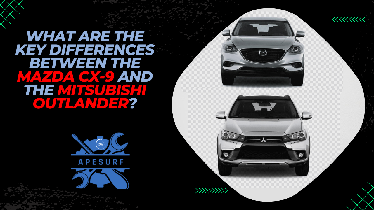 What are the key differences between the Mazda CX-9 and the Mitsubishi Outlander