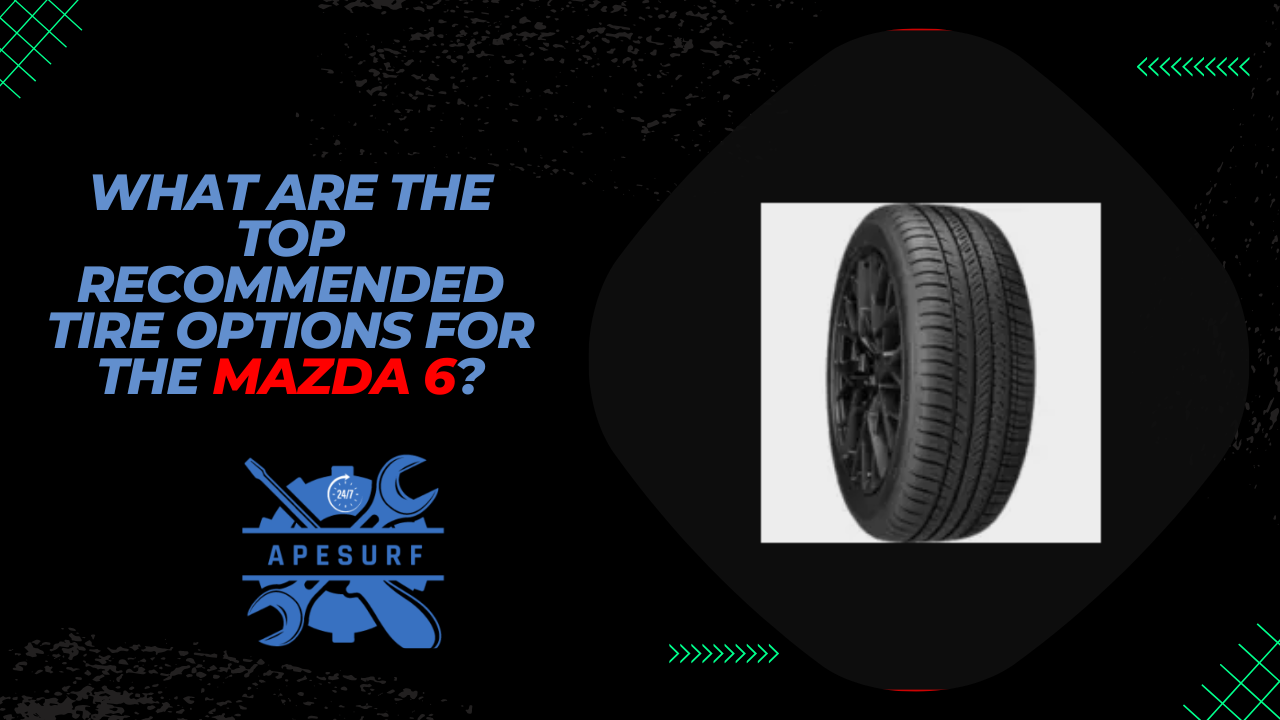 What are the top recommended tire options for the Mazda 6