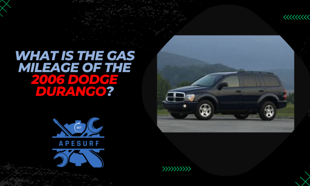 What Is the Gas Mileage of the 2006 Dodge Durango