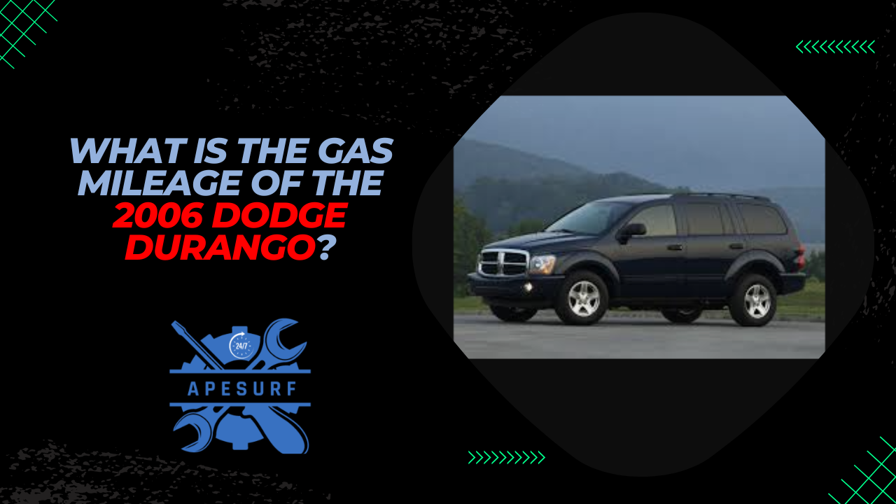 What Is the Gas Mileage of the 2006 Dodge Durango