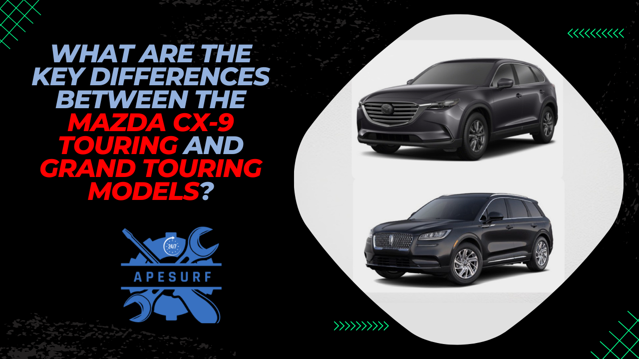 What are the key differences between the Mazda CX-9 Touring and Grand Touring models