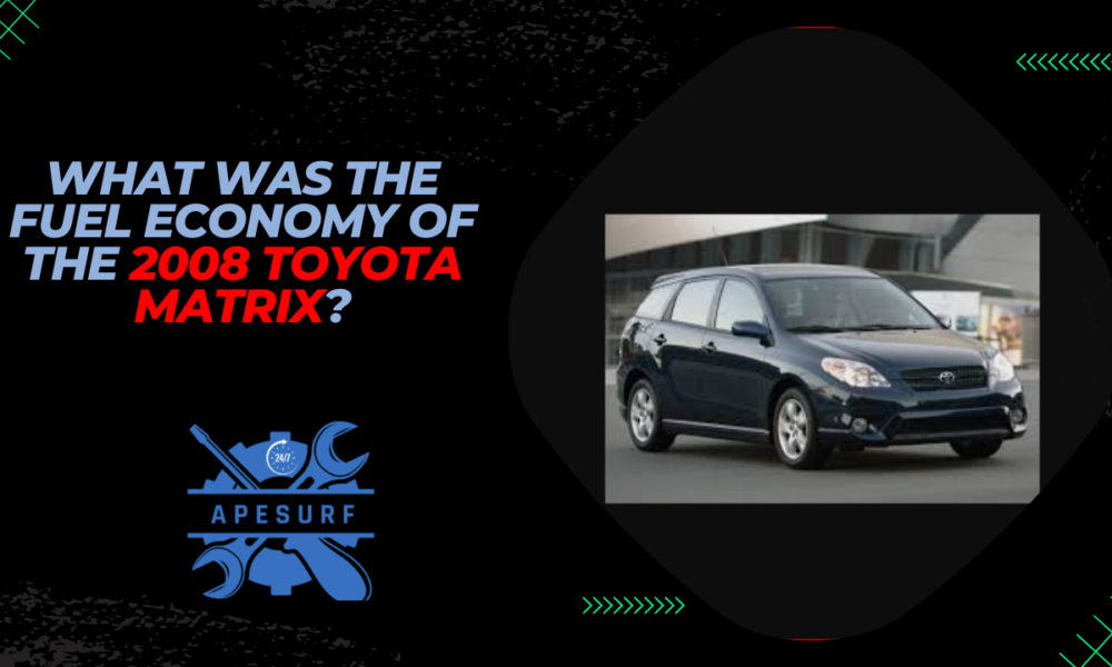 What was the fuel economy of the 2008 Toyota Matrix