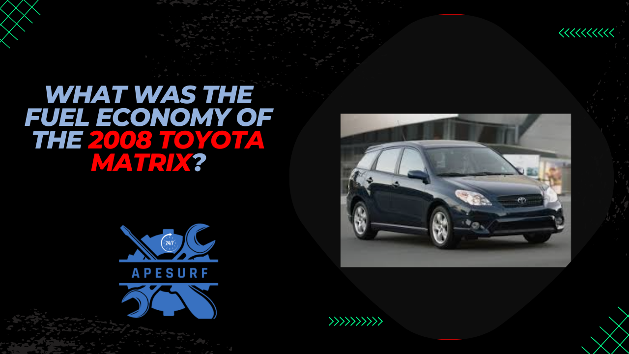 What was the fuel economy of the 2008 Toyota Matrix