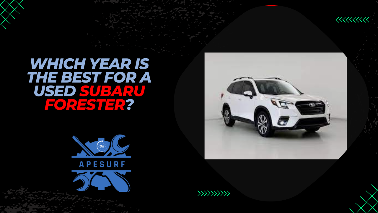 Which Year is the Best for a Used Subaru Forester